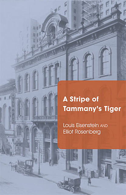 A Stripe of Tammany's Tiger, Elliot Rosenberg, Louis Eisenstein
