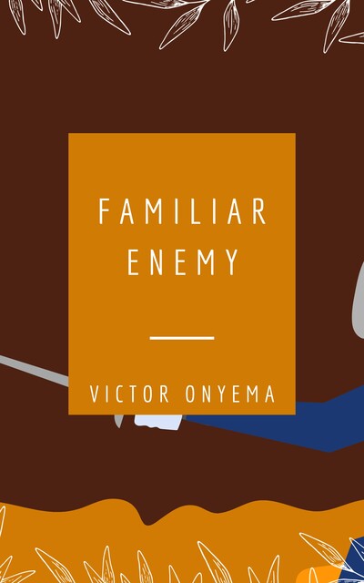 Familiar Enemy, Victor Onyema