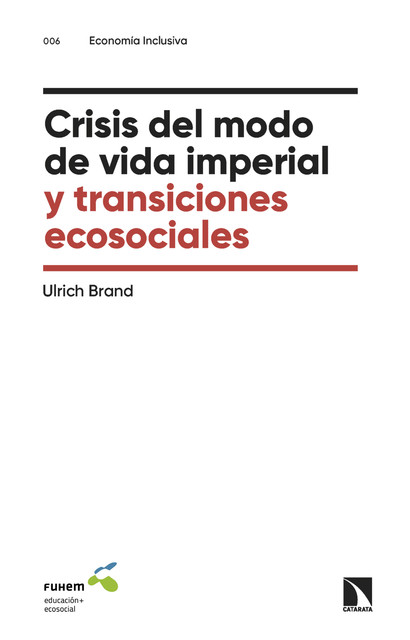 Crisis del modo de vida imperial y transiciones ecosociales, Ulrich Brand
