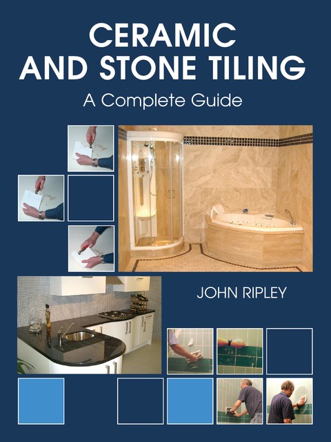 Ceramic and Stone Tiling, John Ripley