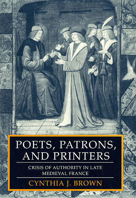 Poets, Patrons, and Printers, Cynthia J. Brown