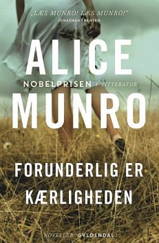 Forunderlig er kærligheden, Alice Munro