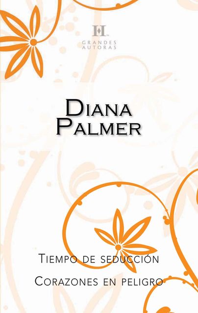 Tiempo de seducción/Corazones en peligro, Diana Palmer
