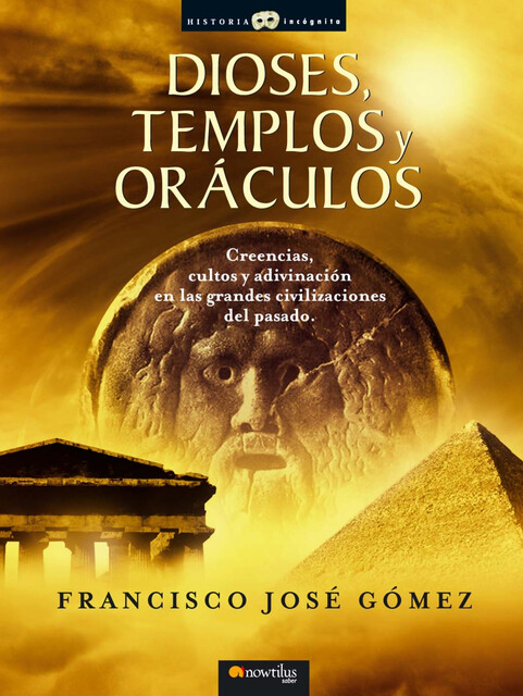Dioses, templos y oráculos, Francisco José Gómez Fernández