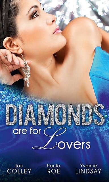 Diamonds Are For Lovers, YVONNE LINDSAY, Paula Roe, Jan Colley