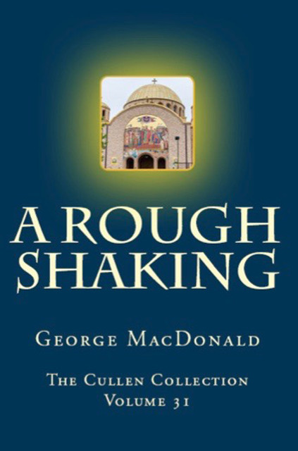 A Rough Shaking, George MacDonald