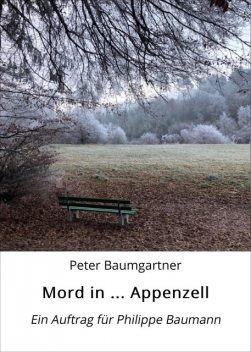 Mord in… Appenzell, Peter Baumgartner