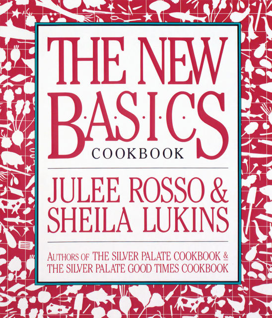 The New Basics Cookbook, Julee Rosso, Sheila Lukins