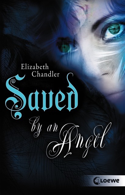 Kissed by an Angel (Band 3) – Saved by an Angel, Elizabeth Chandler