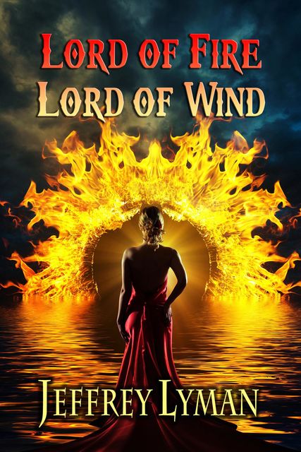 Lord of Fire, Lord of Wind, Jeffrey Lyman