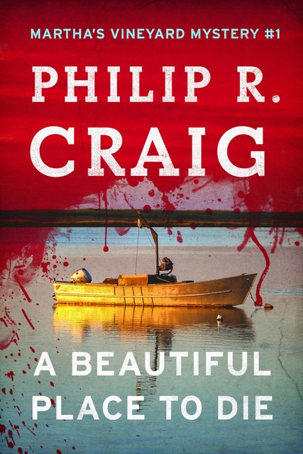 A Beautiful Place to Die, Philip R. Craig