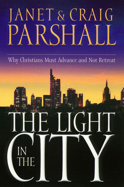 The Light in the City, Craig Parshall, Janet Parshall