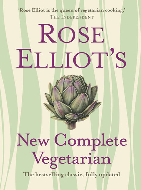 Rose Elliot’s New Complete Vegetarian, Rose Elliot