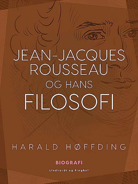 Jean-Jacques Rousseau og hans filosofi, Harald Høffding