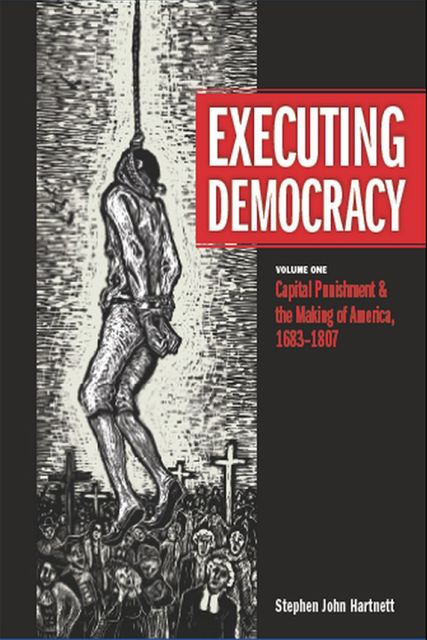 Executing Democracy, Stephen John Hartnett