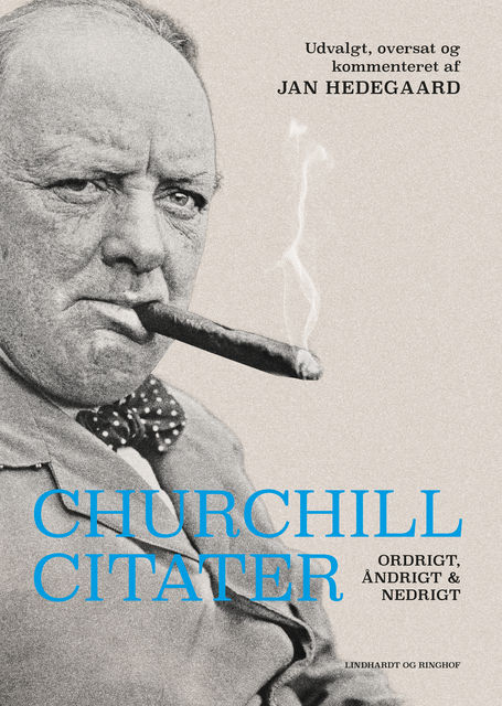 Churchill-citater – Ordrigt, åndrigt og nedrigt, Jan Hedegaard