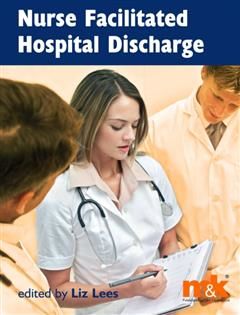 Nurse Facilitated Hospital Discharge, Liz Lees
