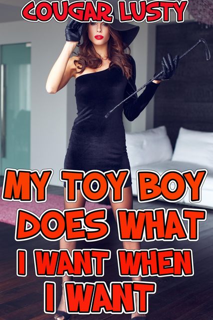 My Toy Boy Does What I Want When I Want, Cougar Lusty