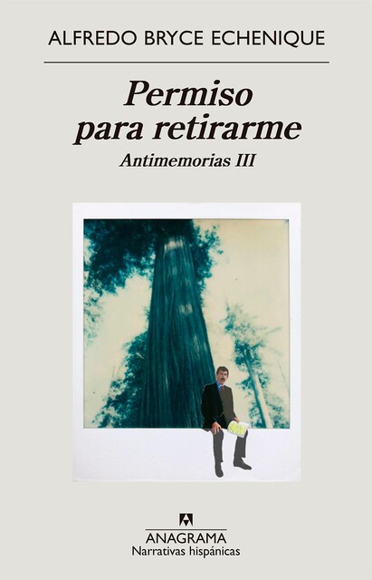Permiso para retirarme, Alfredo Bryce Echenique