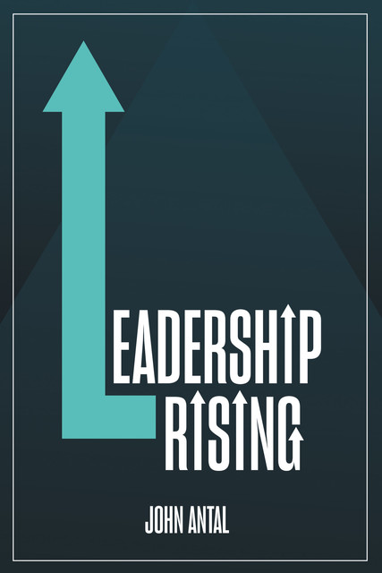 Leadership Rising, John Antal