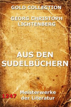 Aus den Sudelbüchern, Georg Christoph Lichtenberg