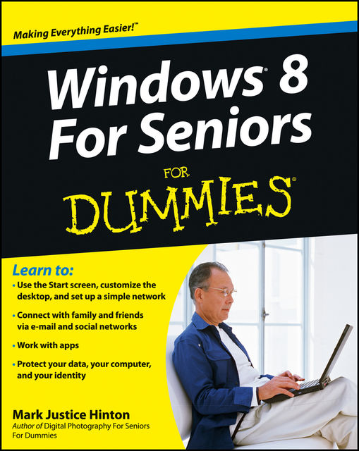 Windows 8 For Seniors For Dummies, Mark Justice Hinton