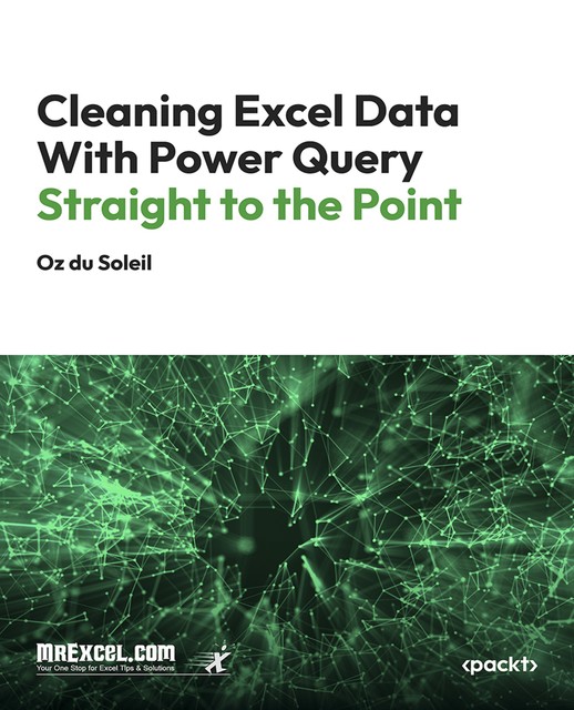 Cleaning Excel Data With Power Query Straight to the Point, Oz du Soleil