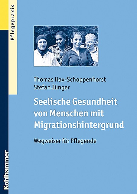 Seelische Gesundheit von Menschen mit Migrationshintergrund, Stefan Jünger, Thomas Hax-Schoppenhorst