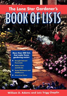 The Lone Star Gardener's Book of Lists, Lois Trigg Chaplin, William D. Adams
