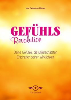 Gefühlsrevolution, Hilarion, Insa Erdmann