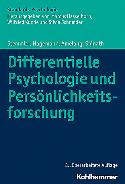 Differentielle Psychologie und Persönlichkeitsforschung, Gerhard Stemmler, Manfred Amelang, Dirk Hagemann, Frank Spinath