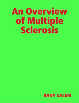 An Overview of Multiple Sclerosis, Hany