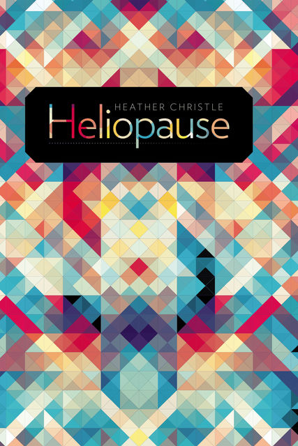 Heliopause, Heather Christle