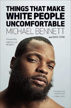 Things That Make White People Uncomfortable, Michael Bennett, Dave Zirin