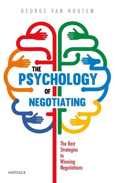 The Psychology of Negotiating, George van Houtem