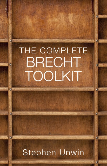 The Complete Brecht Toolkit, Stephen Unwin