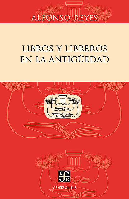 Libros y libreros en la Antigüedad, Alfonso Reyes