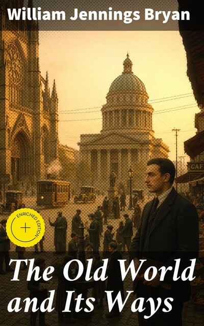 The Old World and Its Ways, William Jennings Bryan