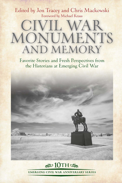 Civil War Monuments and Memory, Chris Mackowski