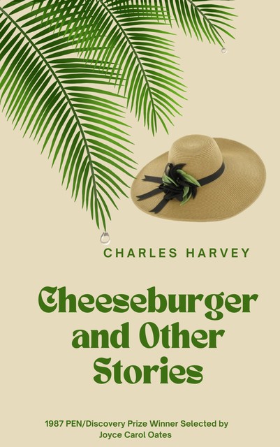 Cheeseburger and Other Stories, Charles Harvey