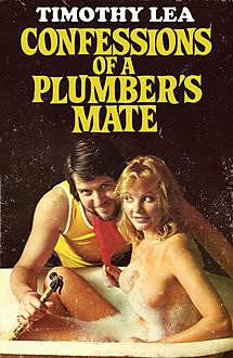 Confessions of a Plumber’s Mate (Confessions, Book 13), Timothy Lea