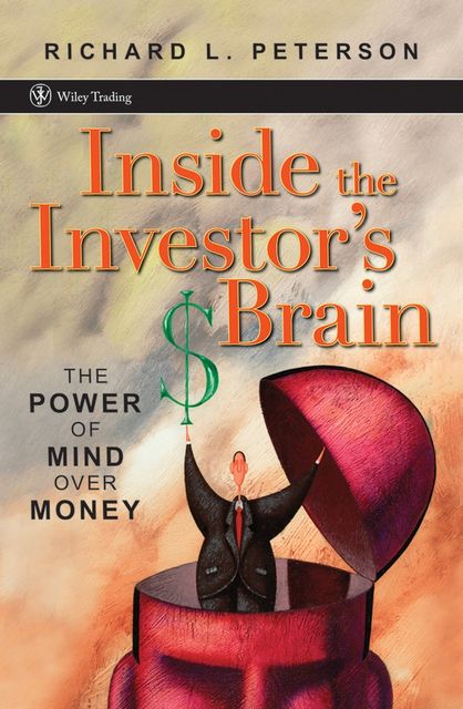 Inside the Investor's Brain, Richard L.Peterson