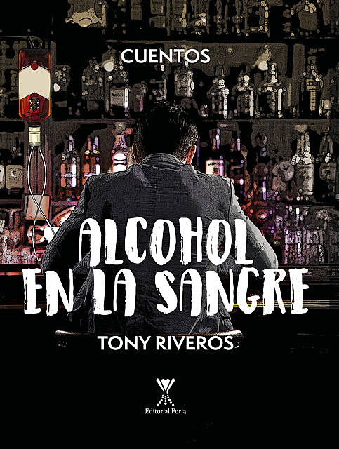 Alcohol en la sangre, Tony Riveros
