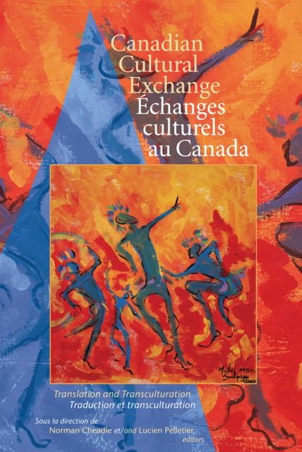 Canadian Cultural Exchange / Échanges culturels au Canada, Lucien Pelletier, Norman Cheadle