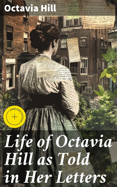 Life of Octavia Hill as Told in Her Letters, Octavia Hill