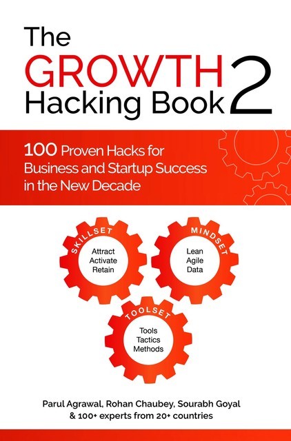 The Growth Hacking Book 2, Parul Agrawal, Rohan Chaubey, Sourabh Goyal