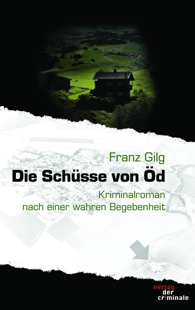 Die Schüsse von Öd, Franz Gilg