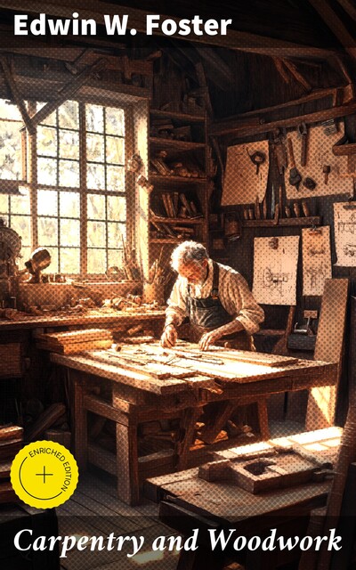 Carpentry and Woodwork, Edwin W. Foster