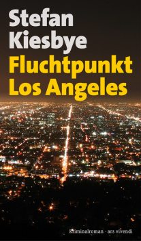 Fluchtpunkt Los Angeles, Stefan Kiesbye