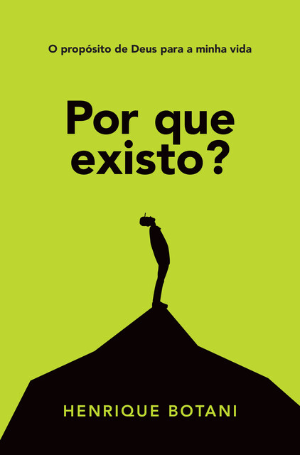 Por que existo, Henrique Botani
